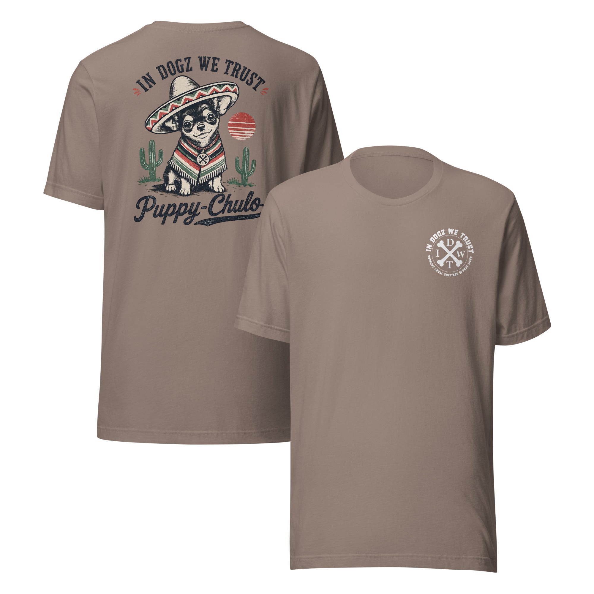 Puppy-Chulo IDWT Chihuahua - Unisex Tee - In Dogz We Trust -Pebble - Front & Back View