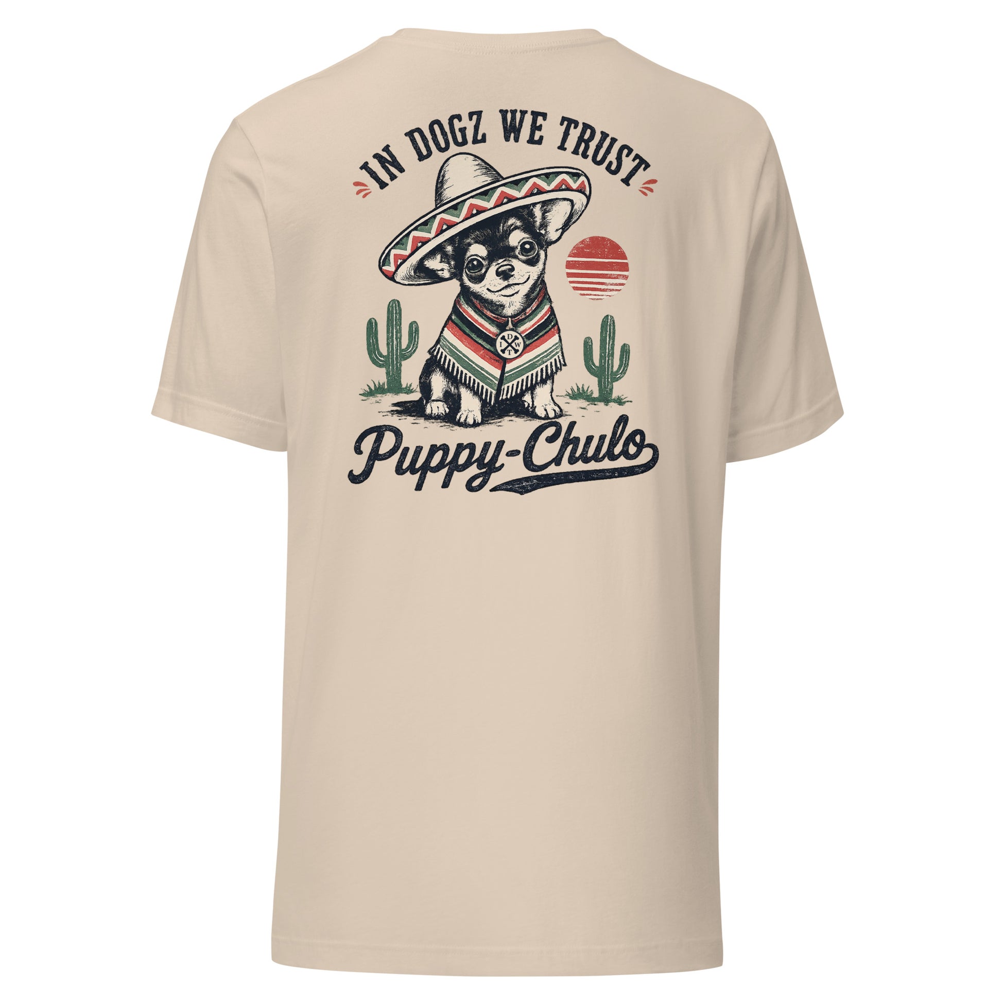Puppy-Chulo IDWT Chihuahua - Unisex Tee - In Dogz We Trust - Soft Cream - Back View