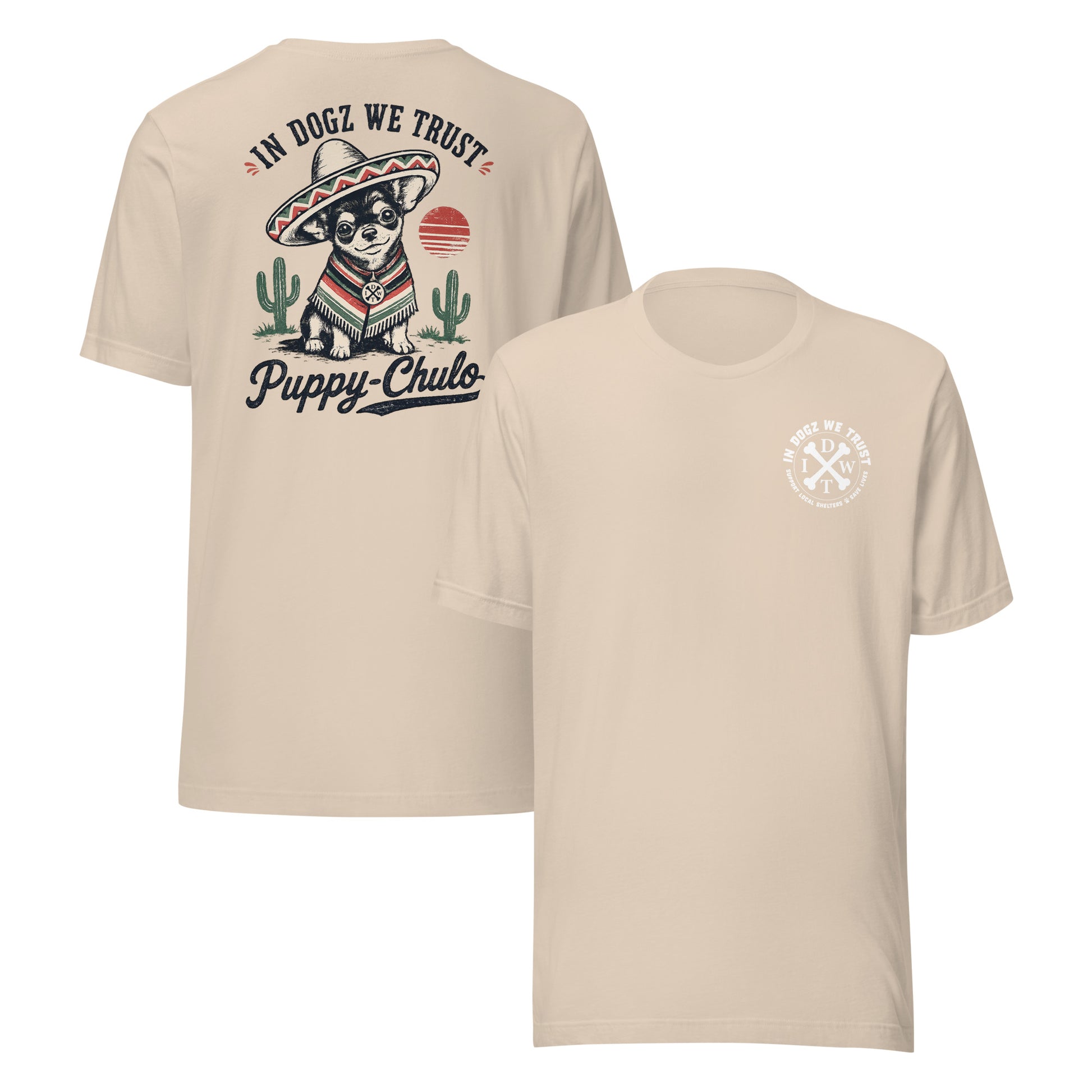 Puppy-Chulo IDWT Chihuahua - Unisex Tee - In Dogz We Trust - Soft Cream - Front & Back View