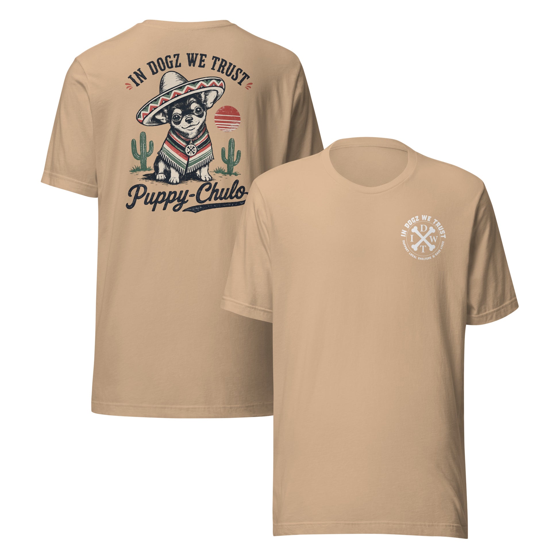 Puppy-Chulo IDWT Chihuahua - Unisex Tee - In Dogz We Trust - Tan - Front & Back View