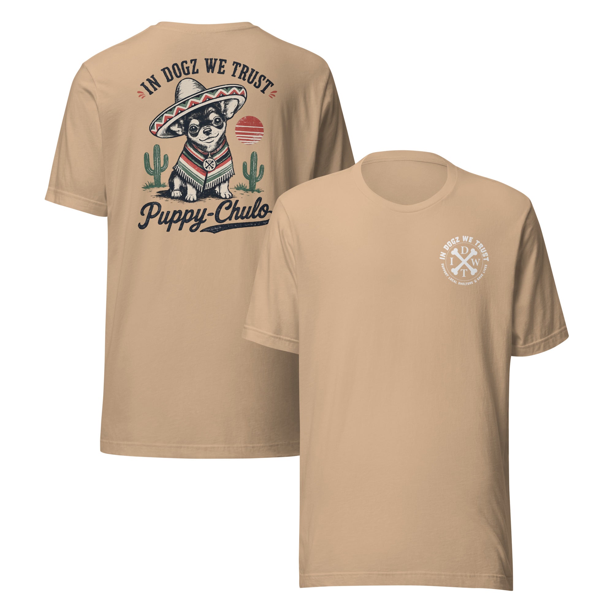 Puppy-Chulo IDWT Chihuahua - Unisex Tee - In Dogz We Trust - Tan - Front & Back View