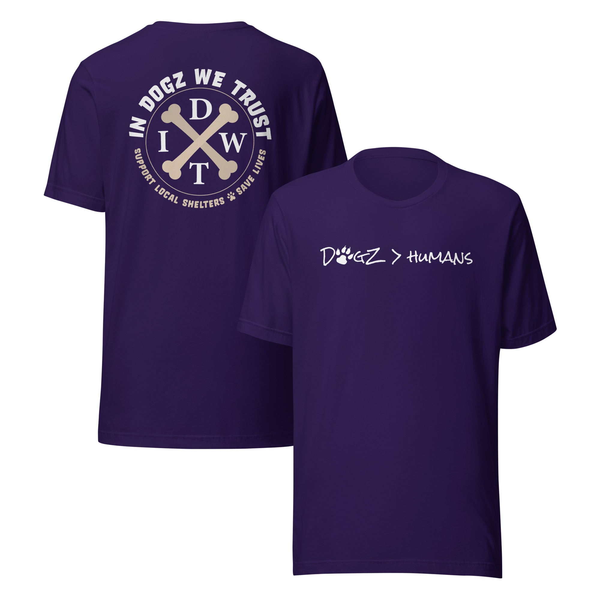 Dogz > Humans: Unisex Tee - Purple - In Dogz We Trust - Front & Back View