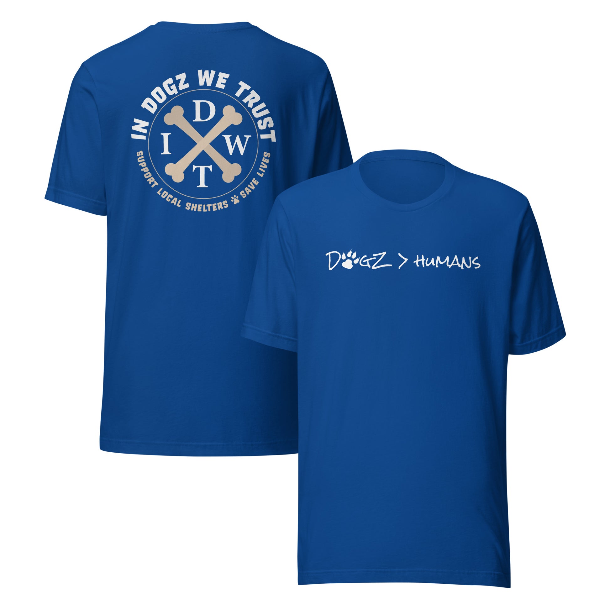 Dogz > Humans: Unisex Tee - True Royal Blue - In Dogz We Trust - Front & Back View